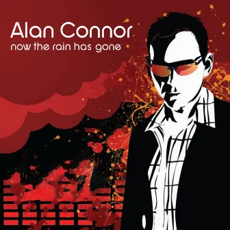 Now The Rain Has Gone by Alan Connor