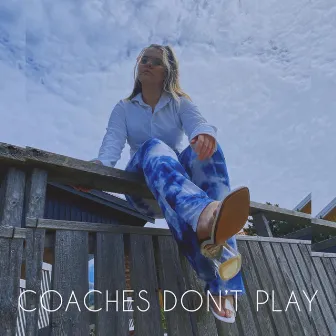 Coaches Don’t Play by Sara Korpi