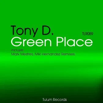 Green Place by Tony D.