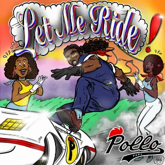 Let Me Ride by Pollo Papi