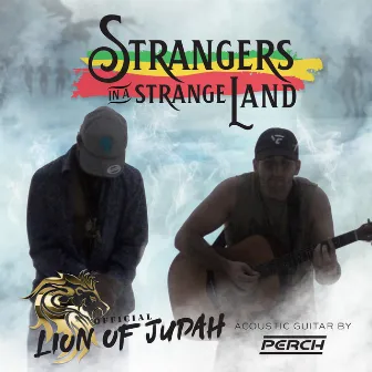 Strangers in a Strange Land (Acoustic Version) by Official Lion of Judah