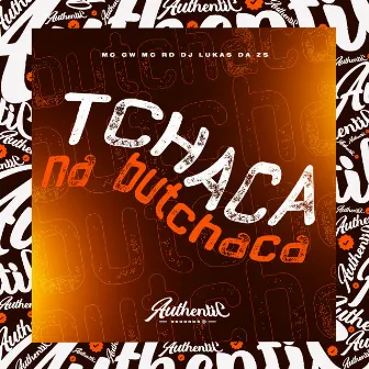 Tchaca na Butchaca by DJ LUKAS DA ZS