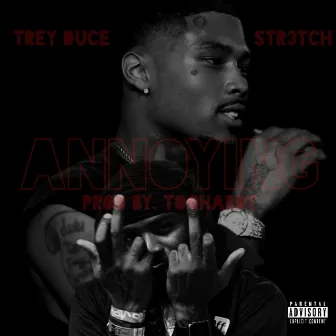 Annoying by Trey Duce