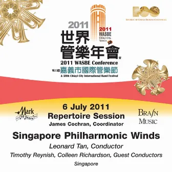 2011 WASBE Chiayi City, Taiwan: July 6th Repertoire Session - Singapore Philharmonic Winds by Singapore Philharmonic Winds