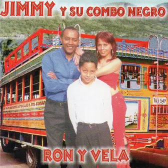 Ron y Vela by Jimmy Y Su Combo Negro