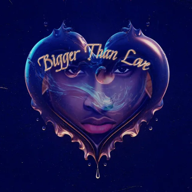 Bigger Than Love