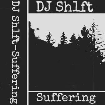 Suffering by DJ Sh1ft