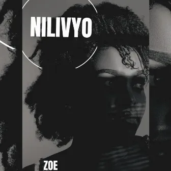 Nilivyo by Zoe