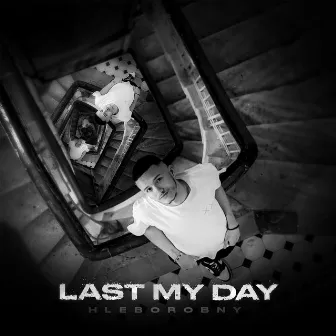 LAST MY DAY by HLeborobny