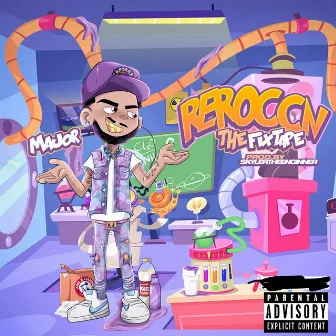 Reroccn the Fixtape by Major