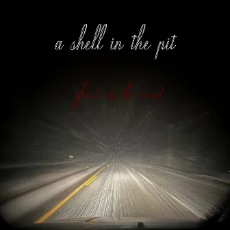 Ghost on the Road by A Shell In The Pit