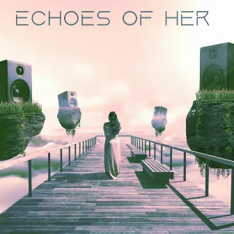 Echoes Of Her by Cbmuze