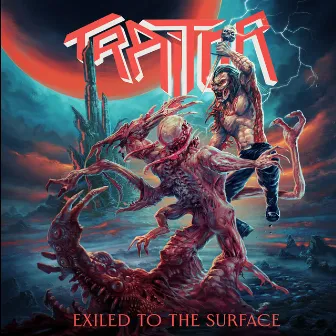 Exiled To The Surface by Traitor