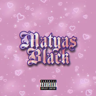 Matyas Black by Matyas Black