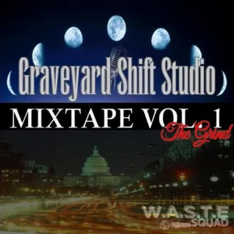 The Grind (Grave Yard Studio Mixtape, Vol. 1) by W.A.S.T.E Squad