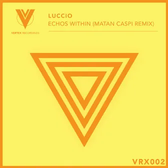 Echos Within ( Matan Caspi Remix ) by Luccio