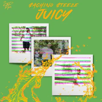 Juicy by $achino $teeze