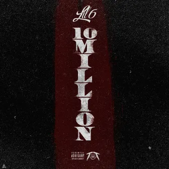 10 Million by Lil 6