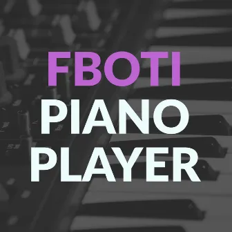 Piano Player (2009) by FBOTI