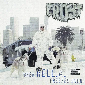 When Hell.A. Freezes Over by Frost