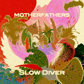 Slow Diver by Motherfathers