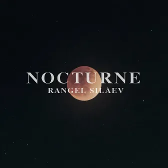 NOCTURNE by Rangel Silaev