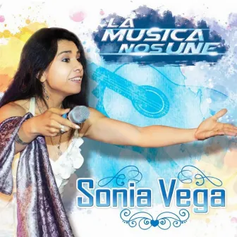 La Musica Nos Une by Sonia Vega