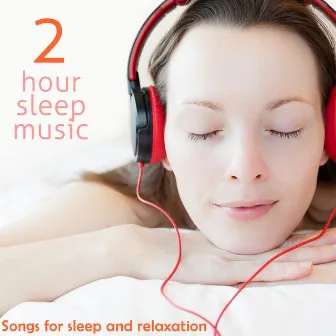 2 Hour Sleep Music: Songs for Sleep and Relaxation by Sleep Tribe