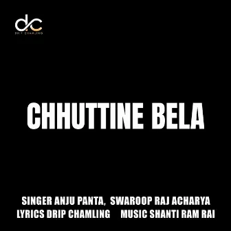 Chhuttine Bela by Drip Chamling