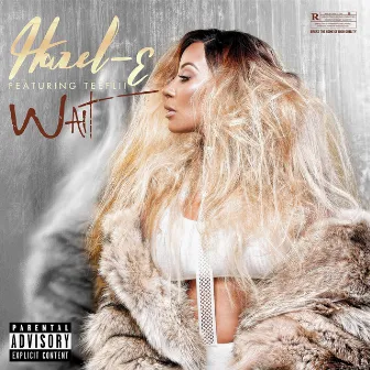 Wait (feat. Tee Flii) by Hazel-E