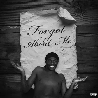 Forgot About Me by Wop Dell