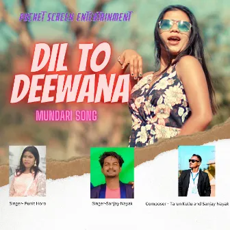 Dil To Deewana ( Mundari Song ) by 