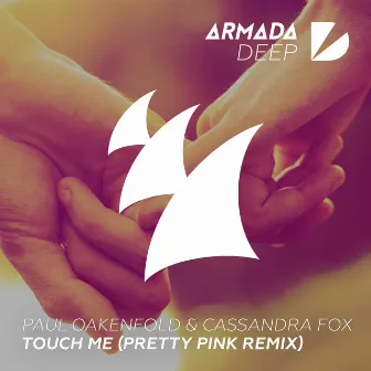 Touch Me (Pretty Pink Remix) by Cassandra Fox