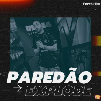 Paredão Explode by Forró Hits