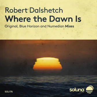 Where the Dawn Is by Robert Dalshetch