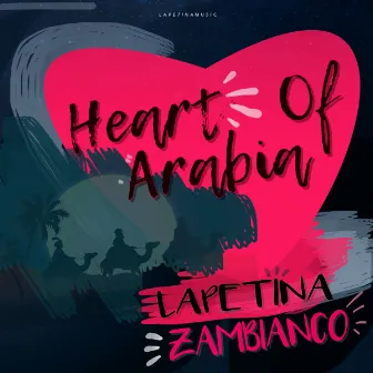 Heart Of Arabia by Zambianco