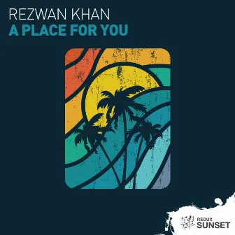 A Place For You by Rezwan Khan