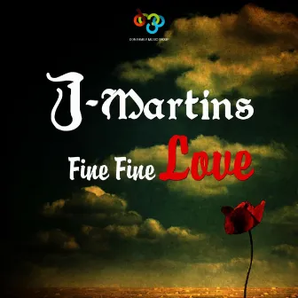 Fine Fine Love by J. Martins