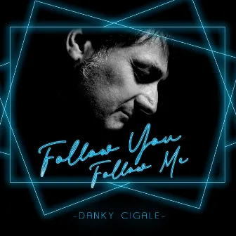 Follow You Follow Me by Danky Cigale