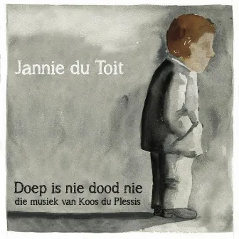 Doep Is Nie Dood Nie (Die Musiek Van Koos Du Plessis) by Jannie du Toit