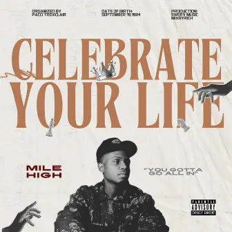 CELEBRATE YOUR LIFE by Paco Troxclair