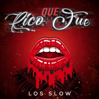 Que Rico Fue by Los Slow