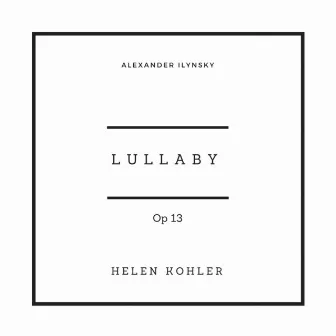 Ilynsky: Lullaby, Op. 13 by Alexander Ilynsky