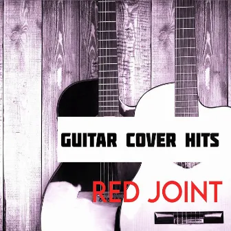 Guitar Cover Hits by Red Joint