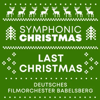 Last Christmas (Symphonic Christmas) by Deutsches Filmorchester Babelsberg