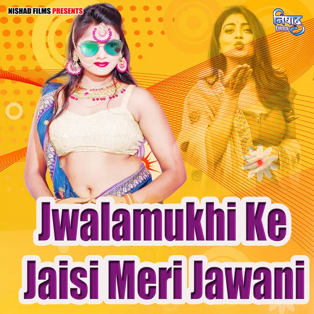 Jwalamukhi Ke Jaisi Meri Jawani