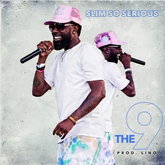 The 9 by Slim So Serious