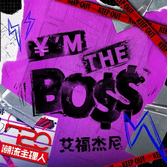 ￥'m The Bo$$ by 艾福傑尼