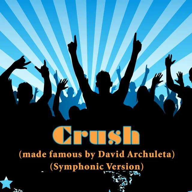 Crush (made famous by David Archuleta) (Symphonic Version)