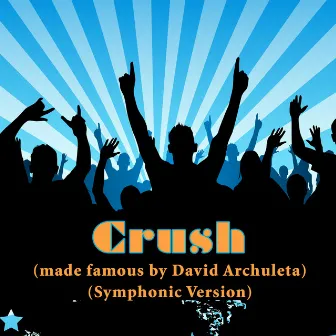 Crush (made famous by David Archuleta) (Symphonic Version) by St. Martin's Symphony Of Los Angeles